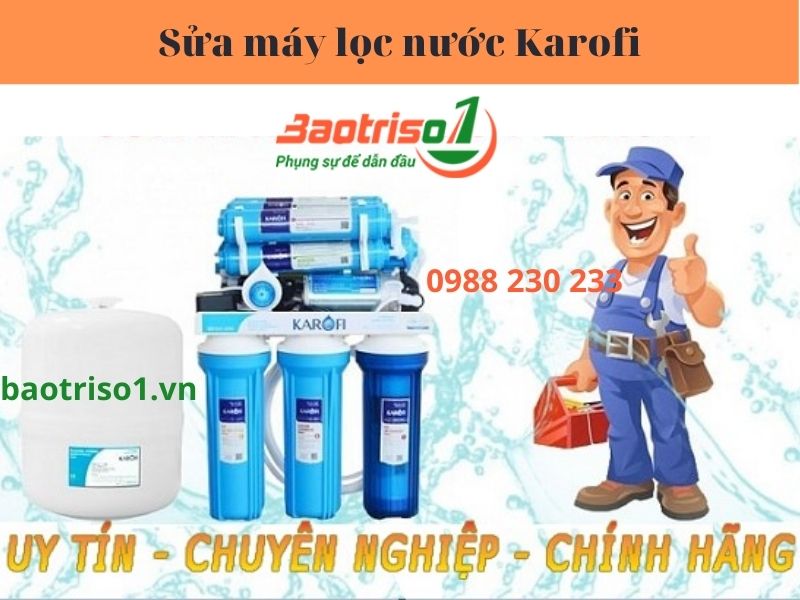 Sửa máy lọc nước Karofi tại nhà - Uy tín, giá rẻ, thợ giỏi