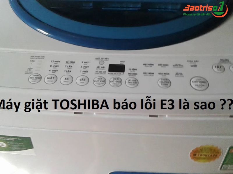 Lỗi E3 máy giặt Toshiba là gì?