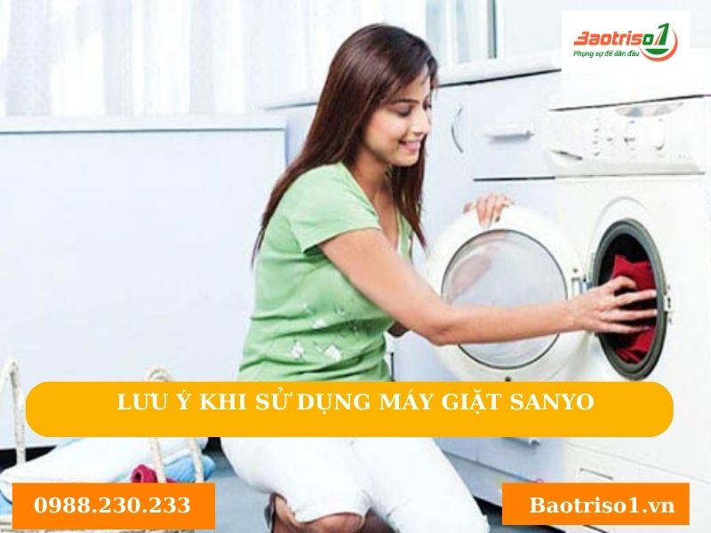 Lưu ý khi sử dụng máy giặt Sanyo
