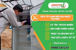Chuyên sửa tủ lạnh nội địa Nhật chuyên nghiệp số 1 Hà Nội