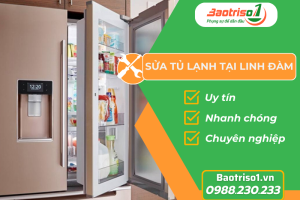 Sửa tủ lạnh tại Linh Đàm UY TÍN – Bảo hành 24 tháng