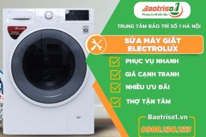 Địa chỉ sửa máy giặt Electrolux giá rẻ số 1 Hà Nội