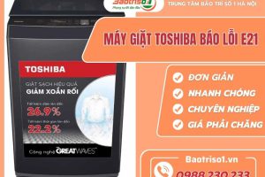 Baotriso1 sửa máy giặt Toshiba báo lỗi E21 đơn giản tại nhà