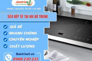 Dịch vụ sửa bếp từ tại Hai Bà Trưng giá rẻ, chất lượng chuẩn