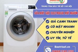Dịch vụ sửa máy giặt Electrolux mất nguồn uy tín, chuyên nghiệp