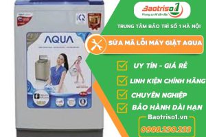 Tổng hợp bảng mã lỗi máy giặt Aqua chi tiết