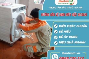 Hướng dẫn vệ sinh máy giặt Hitachi đơn giản tại nhà