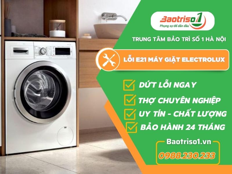 Dịch vụ sửa lỗi E21 máy giặt Electrolux dứt lỗi nhanh với giá siêu rẻ