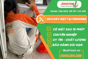 Dịch vụ sửa máy giặt tại Vinhomes uy tín, giá rẻ nhất Hà Nội