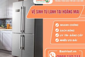 Dịch vụ vệ sinh tủ lạnh tại Hoàng Mai sạch bóng, ưu đãi 20% hôm nay