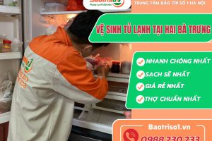 Dịch vụ vệ sinh tủ lạnh tại Hai Bà Trưng giảm giá cực sốc