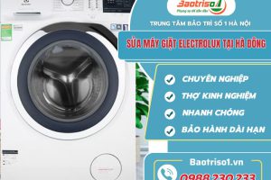 Địa chỉ sửa máy giặt Electrolux tại Hà Đông tử tế, giá rẻ, phục vụ 24/7