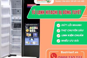 Dịch vụ sửa tủ lạnh Hitachi bị đóng tuyết nhanh gọn, giá rẻ tại Hà Nội
