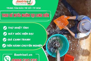 Thau bể nước ngầm tại Long Biên – Sạch không tì vết, giá rẻ