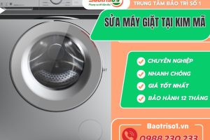 Địa chỉ uy tín sửa máy giặt tại Kim Mã