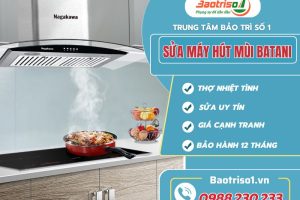 Sửa máy hút mùi Batani – Nhanh siêu tốc, giá rẻ