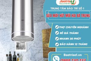 Sửa máy hút mùi Hai Bà Trưng – Mê chất lượng, giá hạt dẻ