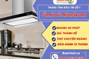 Sửa máy hút mùi Hoàng Mai – Thợ tài năng, giá thành rẻ