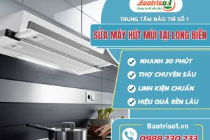 Sửa máy hút mùi tại Long Biên – Sửa tận nhà, giá ưu đãi