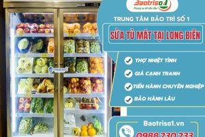 Sửa tủ mát tại Long Biên – Sửa chữa nhanh, giá thành rẻ