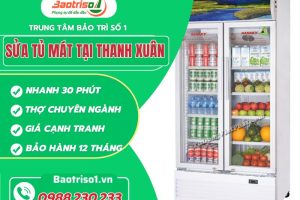 Sửa tủ mát tại Thanh Xuân giá rẻ, bảo hành 12 tháng