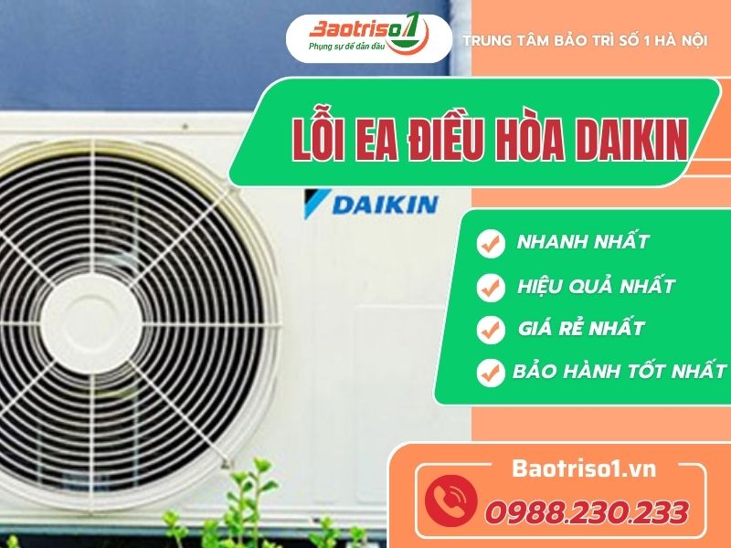 Nguyên nhân và cách khắc phục lỗi EA điều hòa Daikin mới nhất