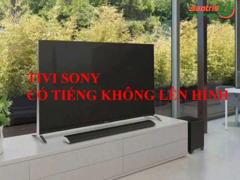 Sửa tivi Sony có tiếng không lên hình Sửa tivi Sony có tiếng không lên hình