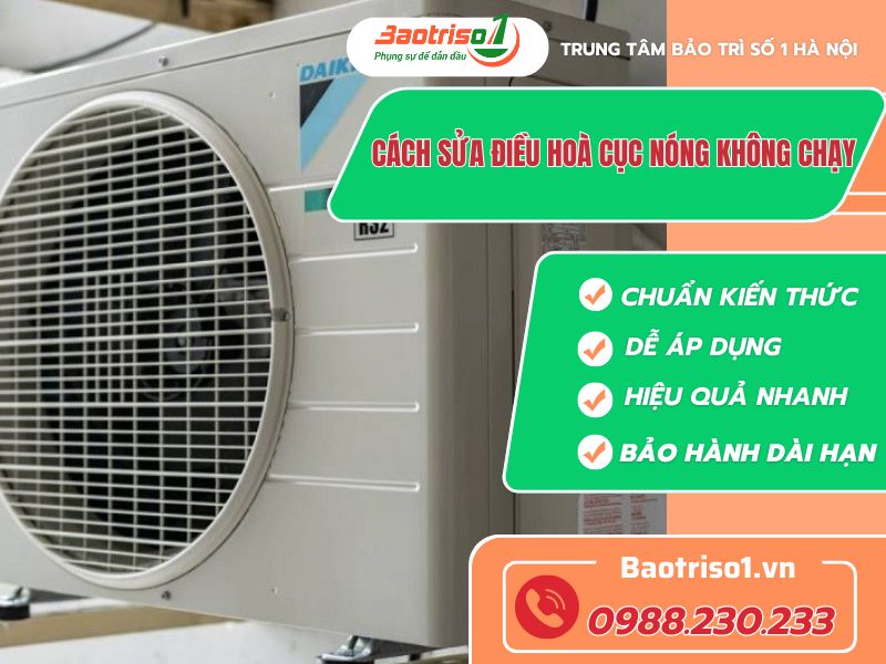 Cach sua dieu hoa cuc nong khong chay 1