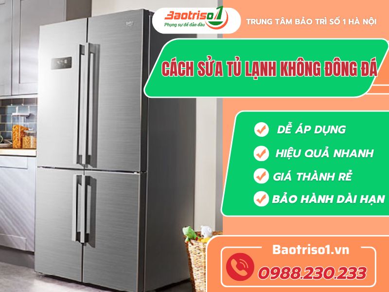 Cách sửa tủ lạnh không đông đá đơn giản nhất Cách sửa tủ lạnh không đông đá đơn giản nhất