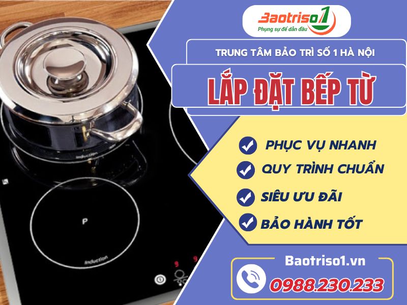 Địa chỉ lắp đặt bếp từ uy tín, chuyên nghiệp, phục vụ 24/7 tại Hà Nội Địa chỉ lắp đặt bếp từ uy tín, chuyên nghiệp, phục vụ 24/7 tại Hà Nội