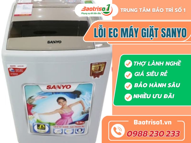 Lỗi EC máy giặt Sanyo nguyên nhân và cách sửa mới nhất tại nhà