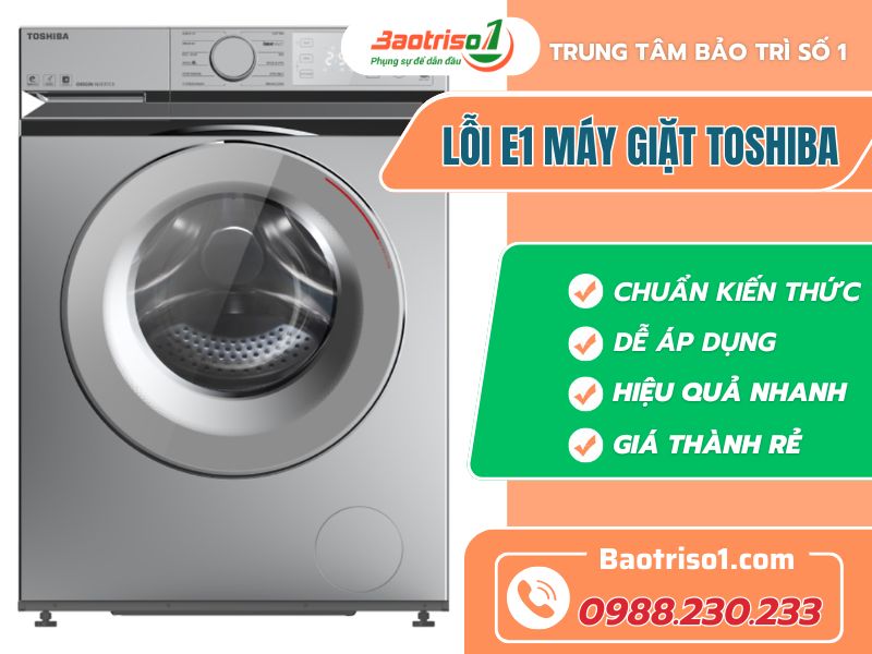 Sửa lỗi E1 máy giặt Toshiba