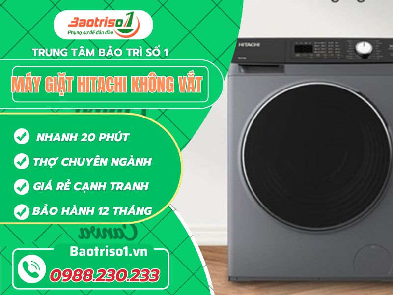 Địa chỉ sửa máy giặt Hitachi không vắt giá rẻ, bảo hành 24 tháng
