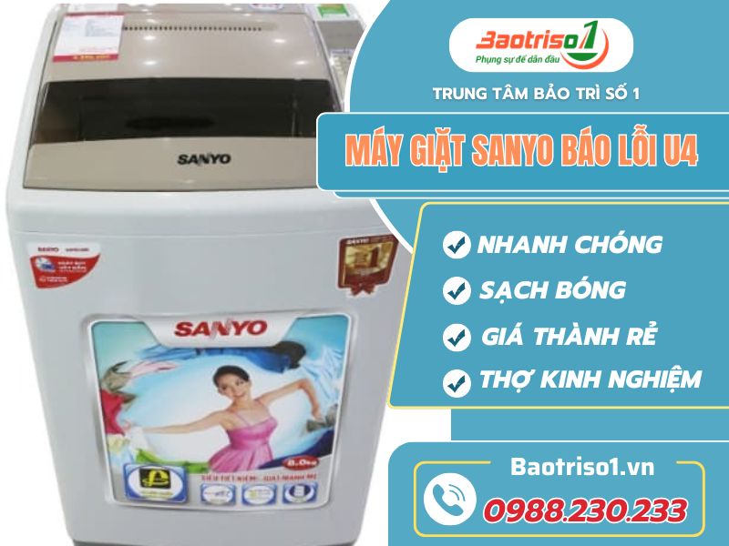 Địa chỉ sửa lỗi máy giặt Sanyo báo lỗi U4 giá rẻ, ưu đãi lớn