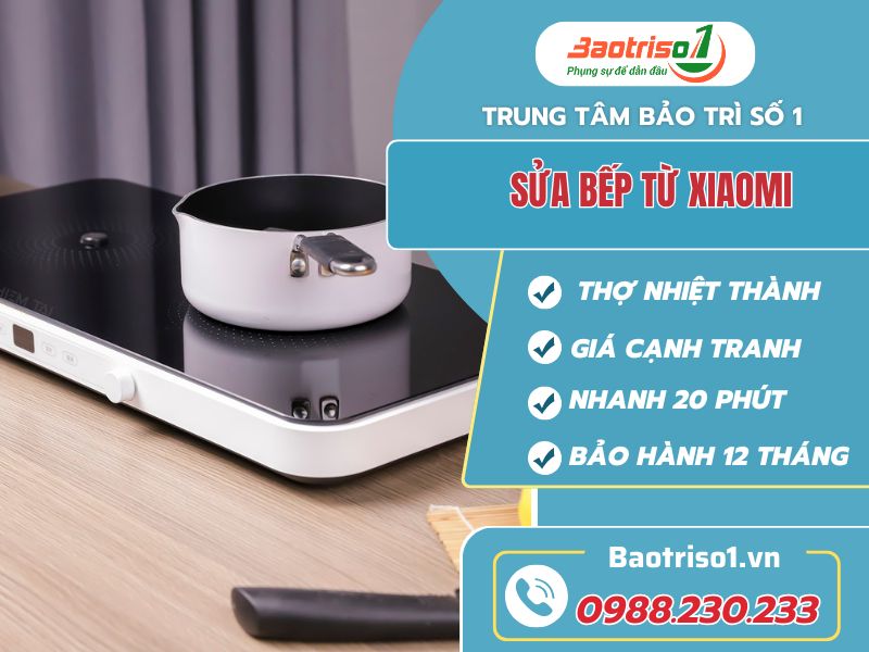 Địa chỉ sửa bếp từ Xiaomi uy tín, giá thành rẻ