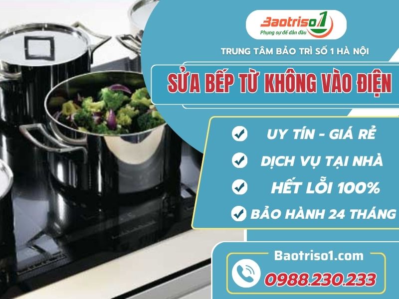 Nguyên nhân, cách sửa bếp từ không vào điện chính xác nhất