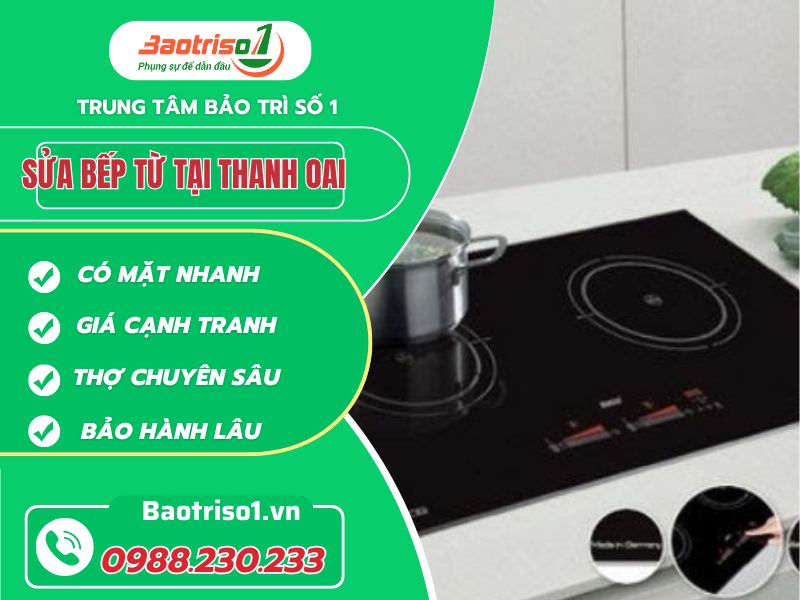 Sửa Bếp Từ Tại Thanh Oai uy tín, giá rẻ, phục vụ 24/7