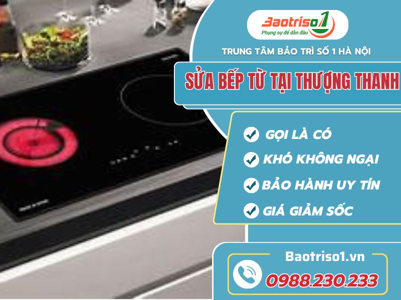 Dịch vụ sửa bếp từ tại Thượng Thanh Long Biên giá rẻ, thợ tay nghề cao Dịch vụ sửa bếp từ tại Thượng Thanh Long Biên giá rẻ, thợ tay nghề cao