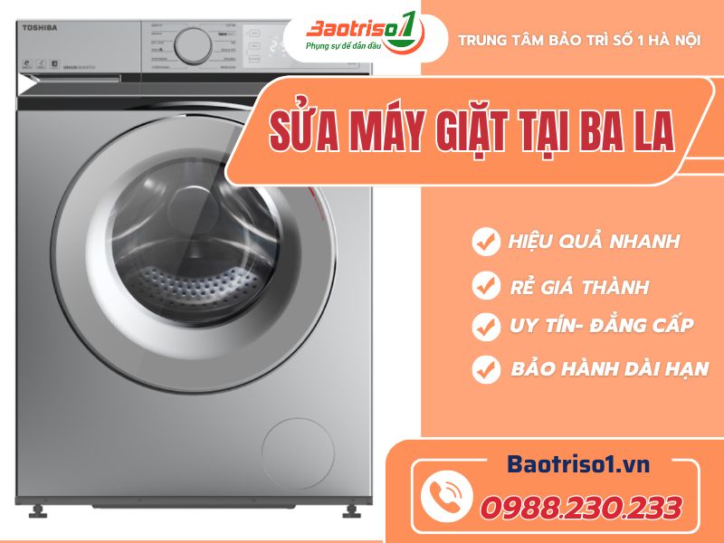 Sửa máy giặt tại Ba La giá rẻ, đúng giờ, bảo hành 12 tháng