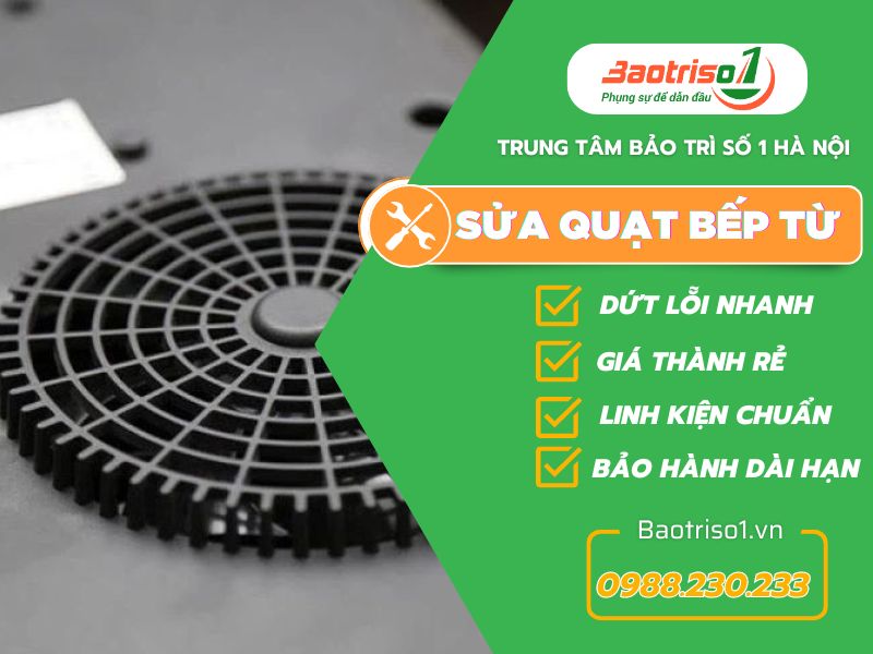 Dịch vụ sửa quạt bếp từ uy tín, giá ưu đãi 20%, phục vụ 24/7 Dịch vụ sửa quạt bếp từ uy tín, giá ưu đãi 20%, phục vụ 24/7