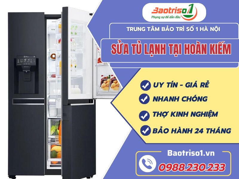 Địa chỉ sửa tủ lạnh tại Hoàn Kiếm giá rẻ, phục vụ 24/7 Địa chỉ sửa tủ lạnh tại Hoàn Kiếm giá rẻ, phục vụ 24/7