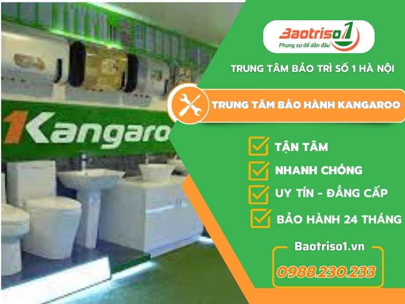 Trung tâm bảo hành Kangaroo đáng tin cậy nhất Việt Nam