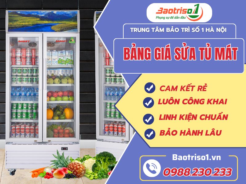 Bảng giá sửa tủ mát tại nhà rẻ cạnh tranh, công khai Bảng giá sửa tủ mát tại nhà rẻ cạnh tranh, công khai
