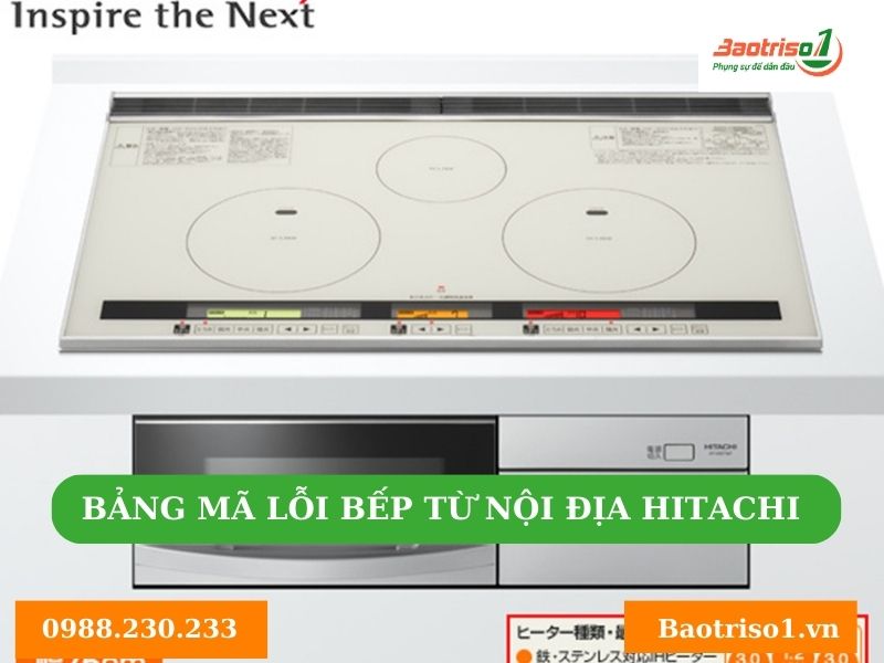 Bảng mã lỗi bếp từ Hitachi nội địa Bảng mã lỗi bếp từ Hitachi nội địa
