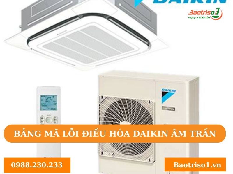Bảng mã lỗi điều hòa Daikin âm trần