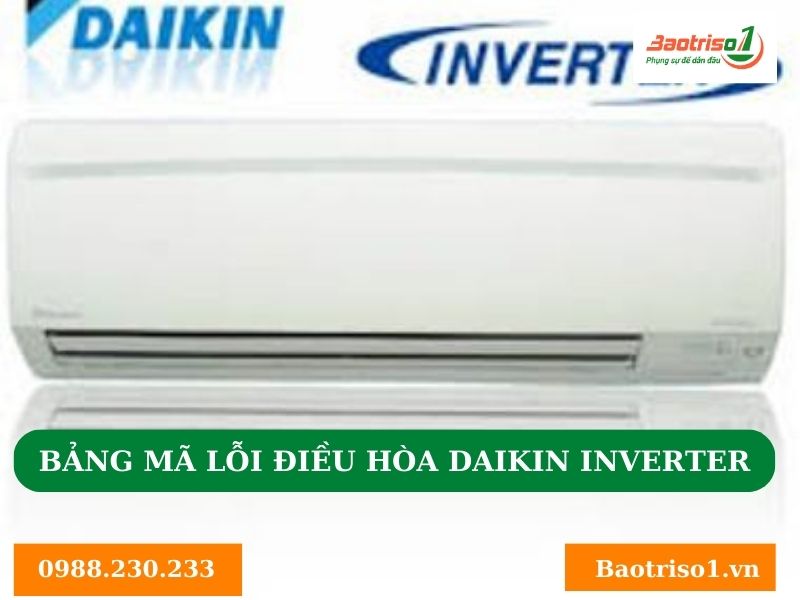 Bảng mã lỗi điều hòa Daikin Inverter