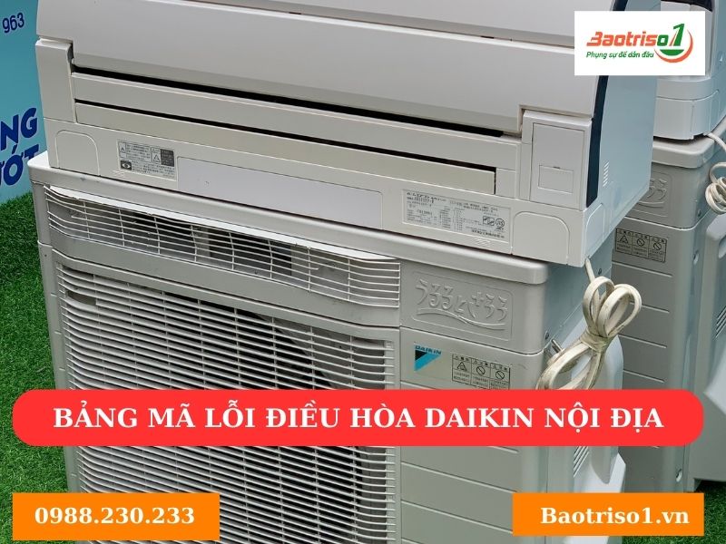 Bảng mã lỗi điều hòa Daikin nội địa