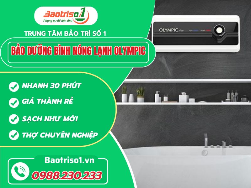 Bảo dưỡng bình nóng lạnh Olympic tại nhà hiệu quả Bảo dưỡng bình nóng lạnh Olympic tại nhà hiệu quả