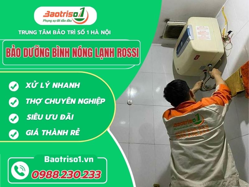 Bảo dưỡng bình nóng lạnh Rossi tại nhà giá rẻ - 0988.230.233