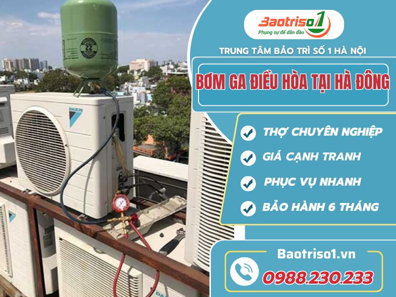 Bơm ga điều hoà tại Hà Đông chất lượng, ưu đãi 20%